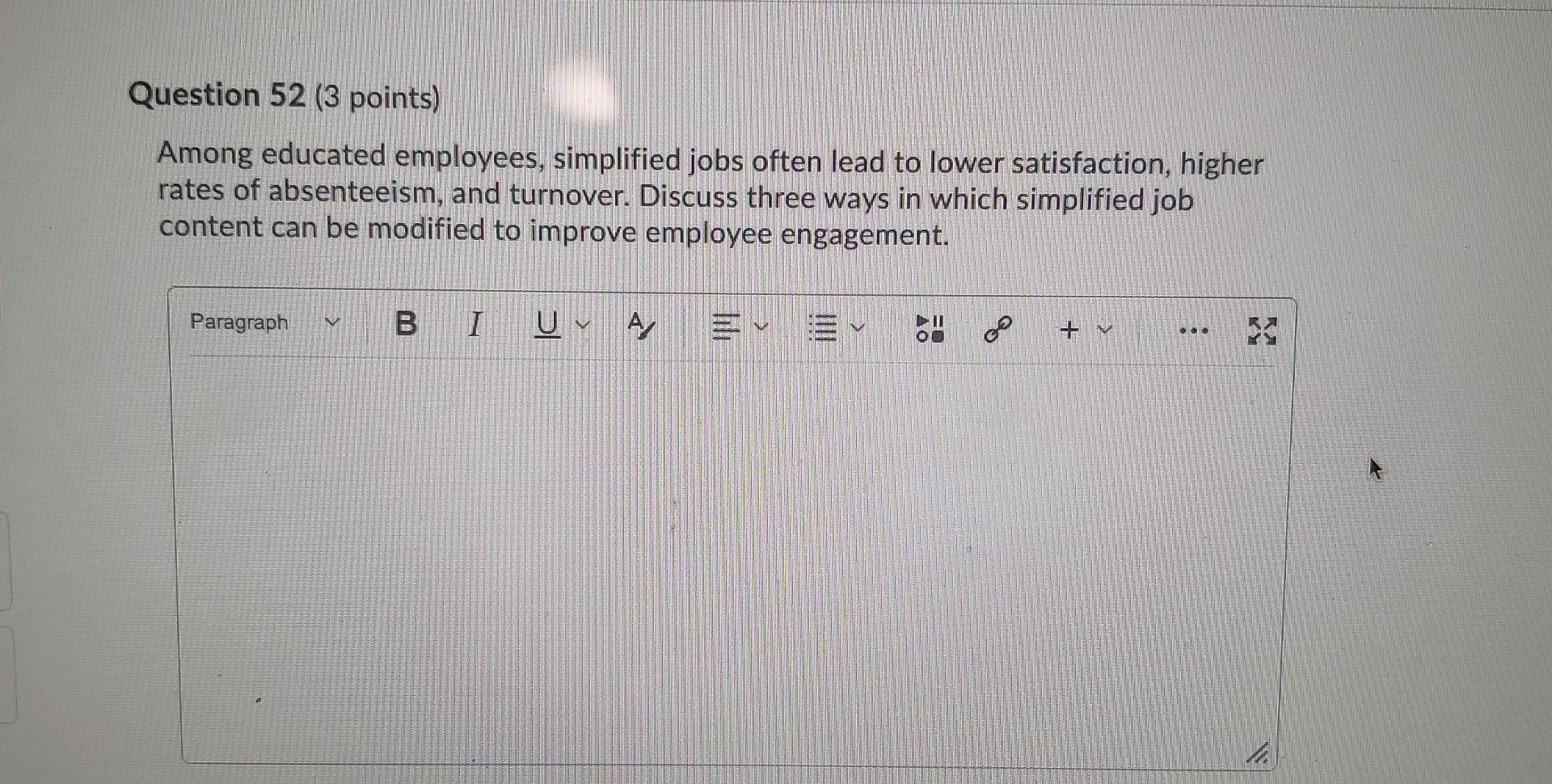 Question 52 (3 points) Among educated employees,