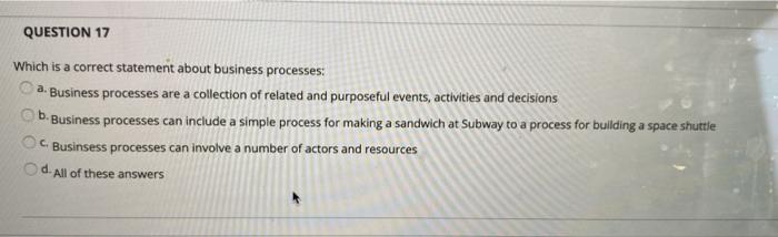 QUESTION 17 Which is a correct statement about