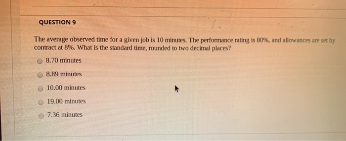 QUESTION 9 The average observed time for a given