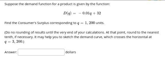 Suppose the demand function for a product is