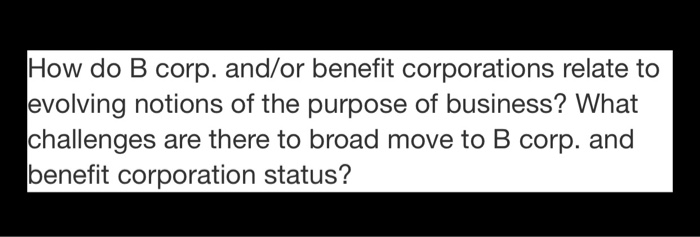 How do B corp. and/or benefit corporations relate