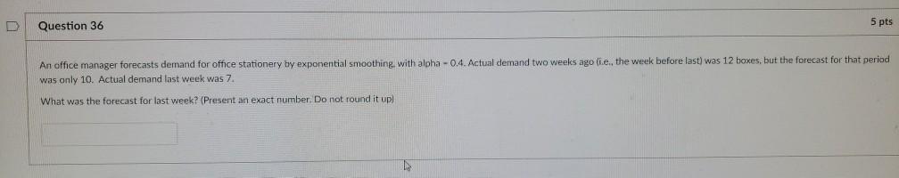 Question 36 5 pts An office manager forecasts