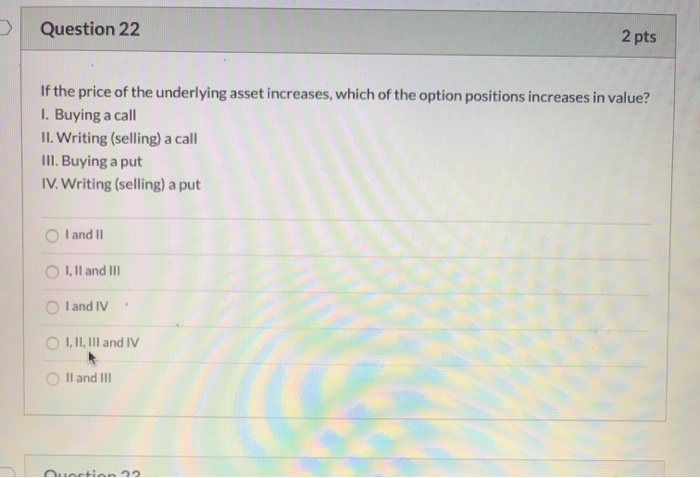 Question 22 2 pts If the price of the underlying