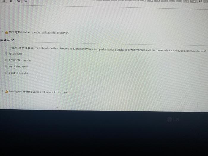 40 49 50 51 28 A Moving to another question will