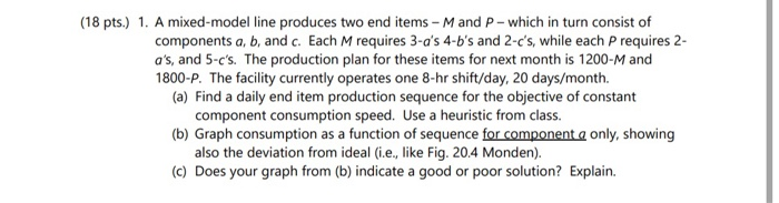 (18 pts.) 1. A mixed-model line produces two end