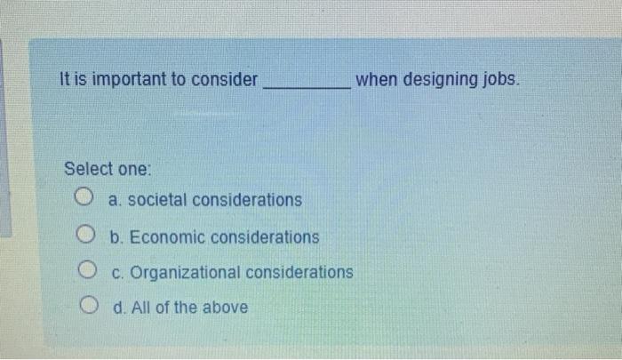 It is important to consider when designing jobs.
