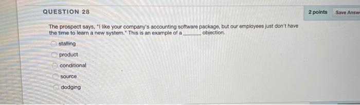 QUESTION 28 2 points Save Answe The prospect