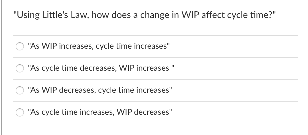 "Using Little's Law, how does a change in WIP affect cycle time?"