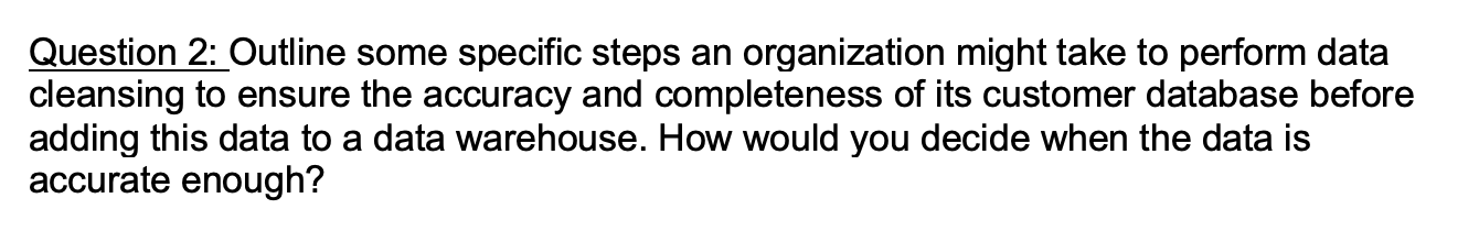 Question 2: Outline some specific steps an