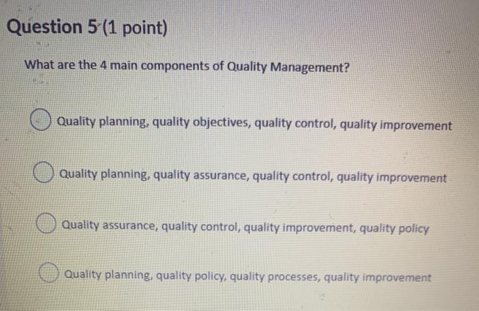 Question 5 (1 point) What are the 4 main