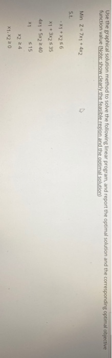 Use the graphical solution method to solve the