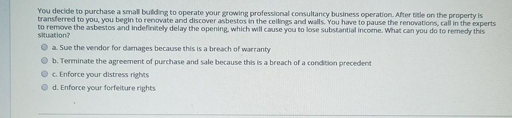 You decide to purchase a small building to