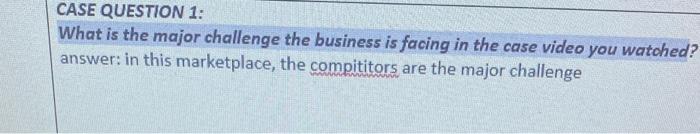 CASE QUESTION 1: What is the major challenge the