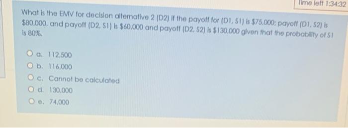 lime left 1:34:32 What is the EMV for decision