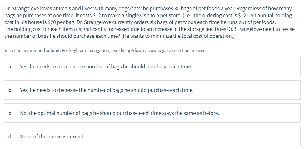 Dr. Strangelove loves animals and lives with many
