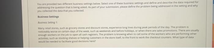 You are provided two different business settings