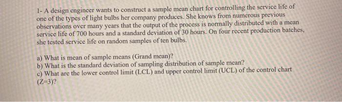 1- A design engineer wants to construct a sample