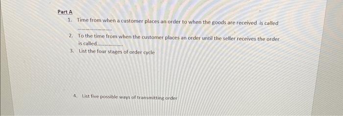 Part A 1. Time from when a customer places an