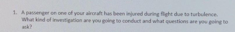 1. A passenger on one of your aircraft has been