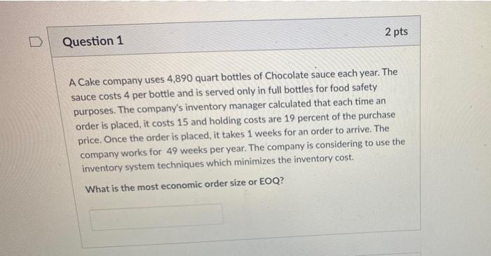 2 pts D Question 1 A Cake company uses 4,890