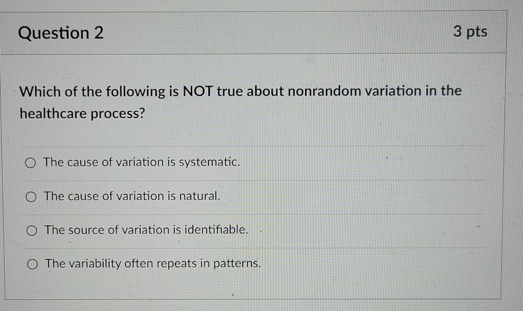 Question 2 3 pts Which of the following is NOT