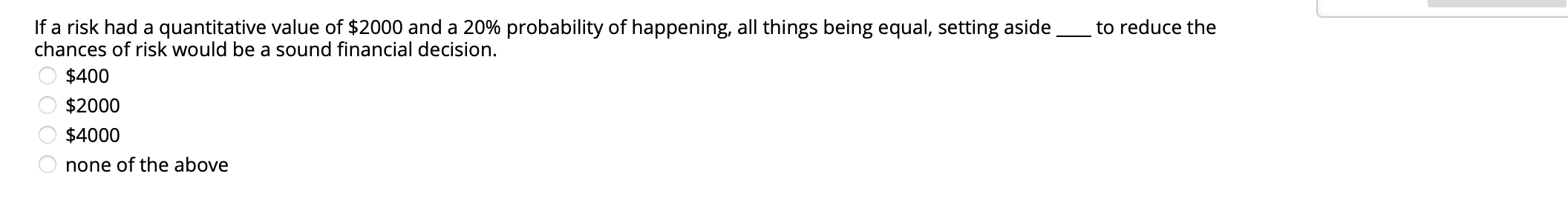 to reduce the If a risk had a quantitative value
