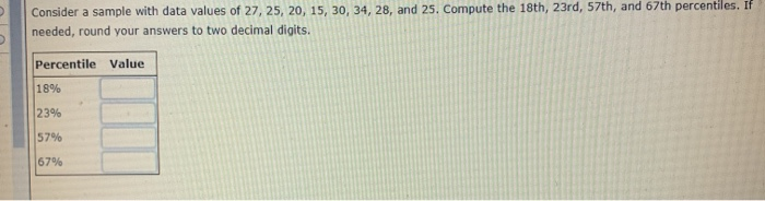 Consider a sample with data values of 27, 25, 20,