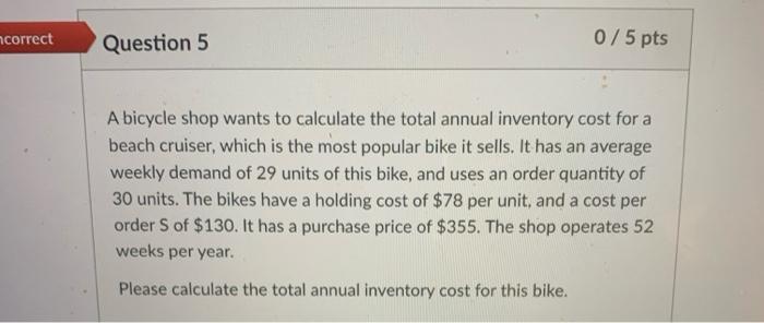 please help correct 0/5 pts Question 5 A bicycle