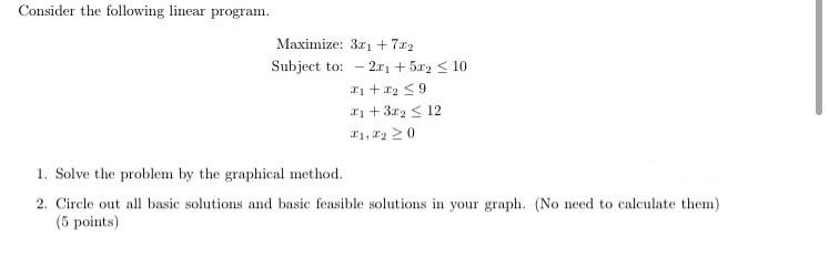Consider the following linear program. Maximize: