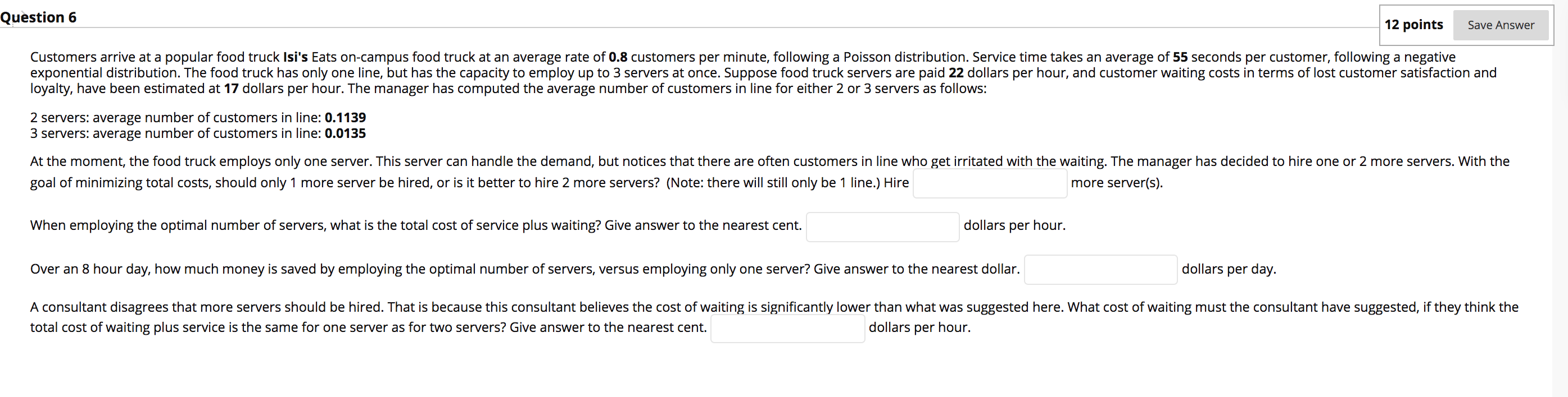 Question 6 12 points Save Answer Customers arrive