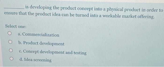 is developing the product concept into a physical