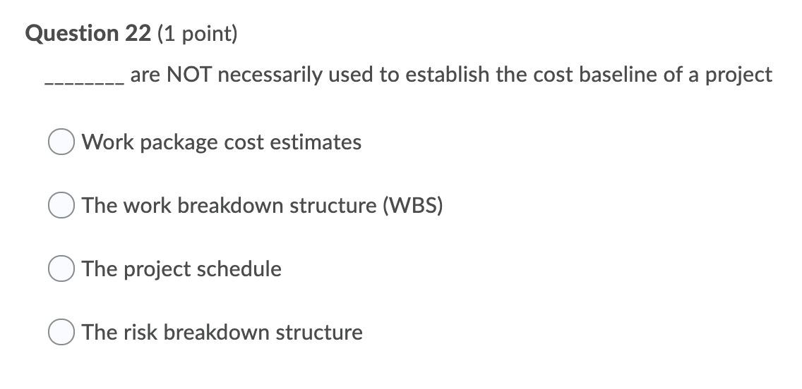 Question 22 (1 point) are NOT necessarily used to