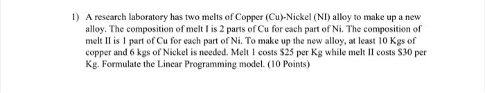 1) A research laboratory has two melts of Copper