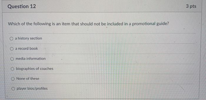 Question 12 3 pts Which of the following is an