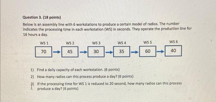 Question 3. (18 points) Below is an assembly line
