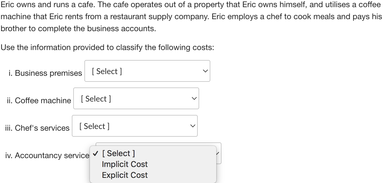 Eric owns and runs a cafe. The cafe operates out