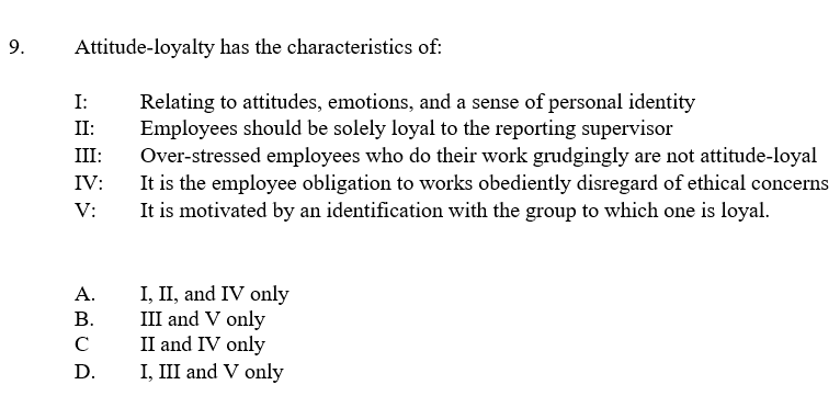 9. Attitude-loyalty has the characteristics of: