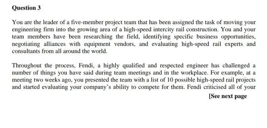 Question 3 You are the leader of a five-member