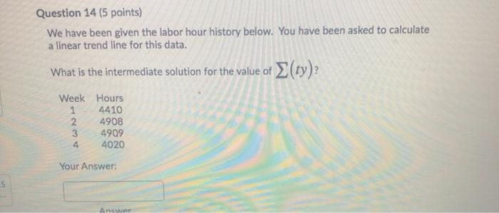 Question 14 (5 points) We have been given the