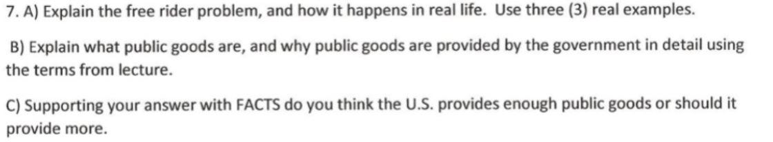 7. A) Explain the free rider problem, and how it