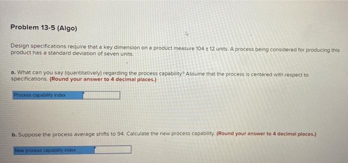 Problem 13-5 (Algo) Design specifications require