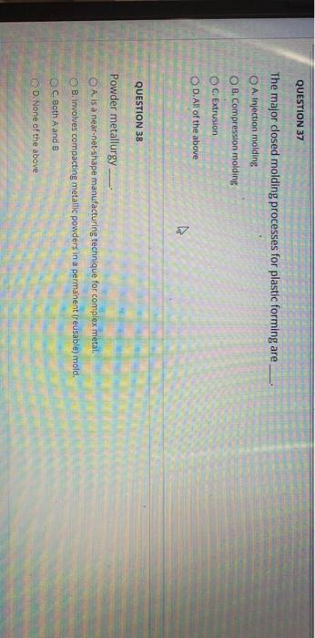 QUESTION 37 The major closed molding processes