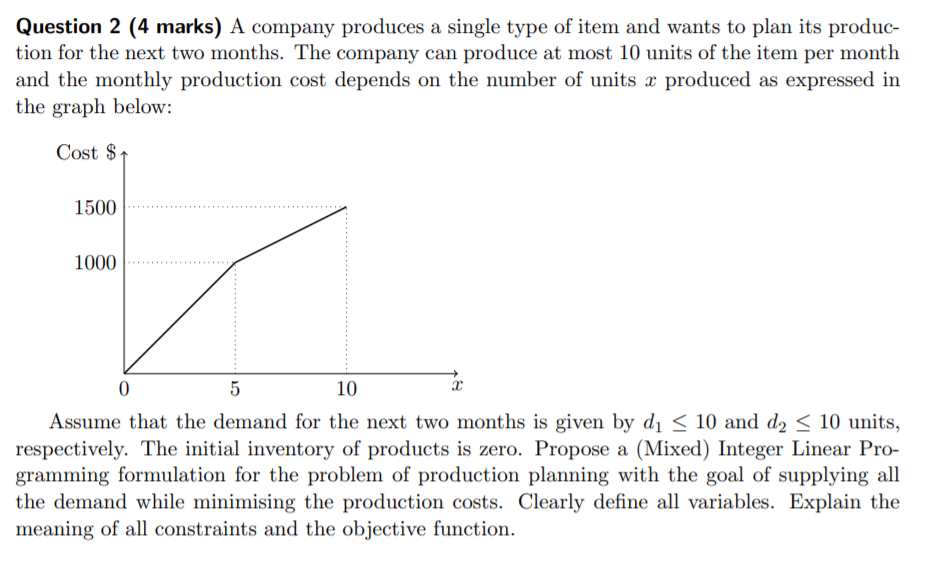 Question 2 (4 marks) A company produces a single