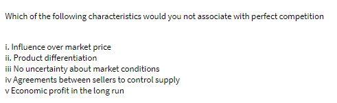 Which of the following characteristics would you