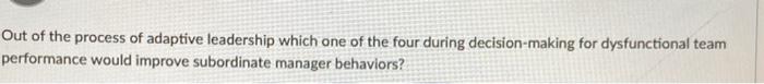 Out of the process of adaptive leadership which