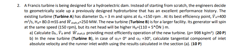 N = 6 please hurry up 2. A Francis turbine is