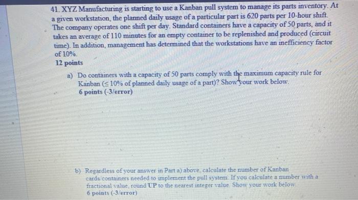 41. XYZ Manufacturing is starting to use a Kanban