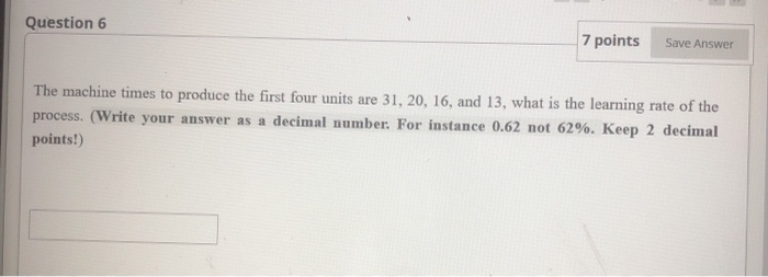 Question 6 7 points Save Answer The machine times