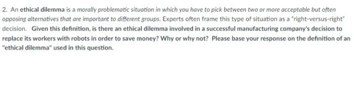 2. An ethical dilemma is a morally problematic