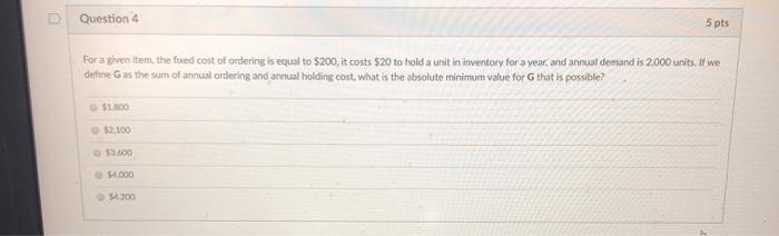 Question 4 5 pts For a given item, the foved cost